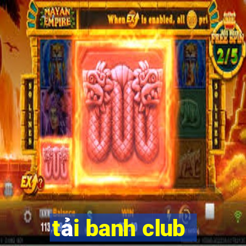 tải banh club