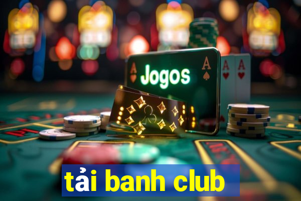 tải banh club