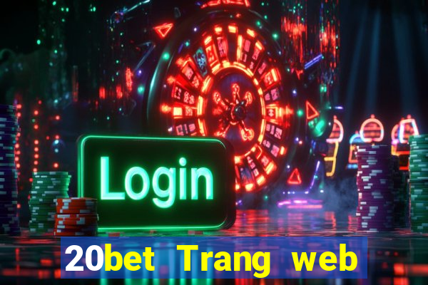 20bet Trang web blOG đầy xổ số