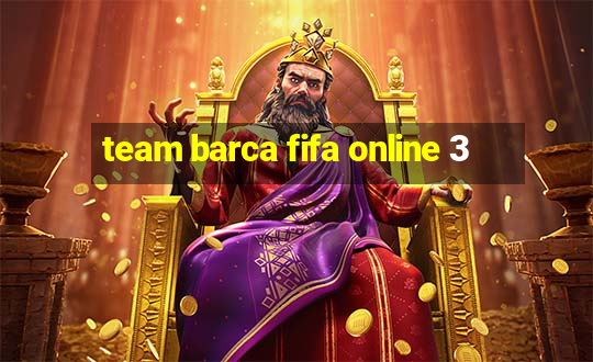 team barca fifa online 3