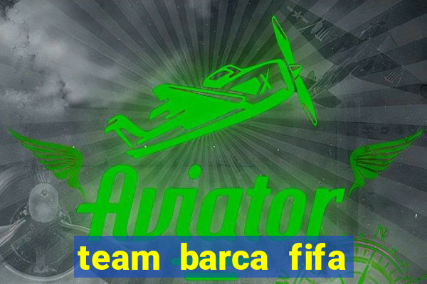 team barca fifa online 3