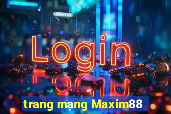 trang mạng Maxim88