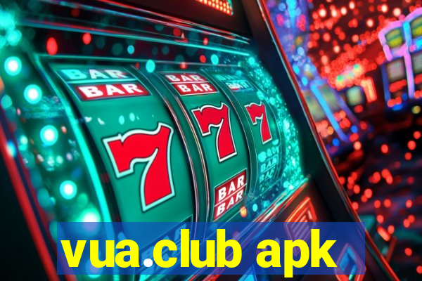 vua.club apk