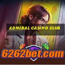 admiral casino club