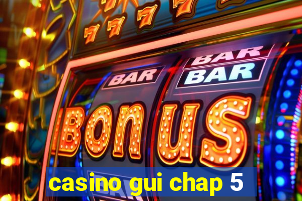 casino gui chap 5