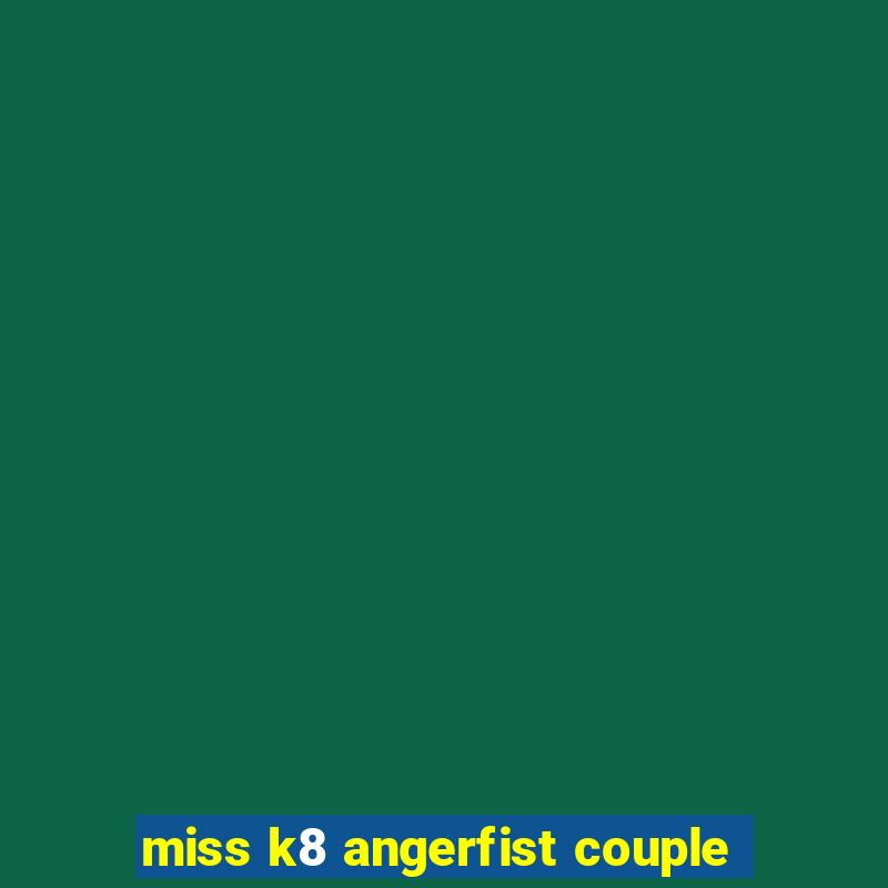 miss k8 angerfist couple