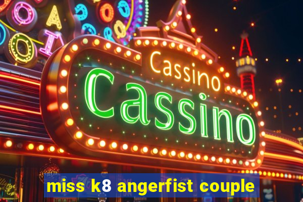 miss k8 angerfist couple