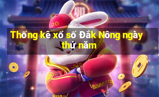 Thống kê xổ số Đắk Nông ngày thứ năm