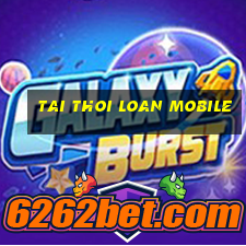 tai thoi loan mobile