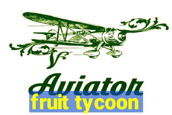 fruit tycoon