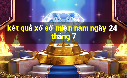 kết quả xổ số miền nam ngày 24 tháng 7