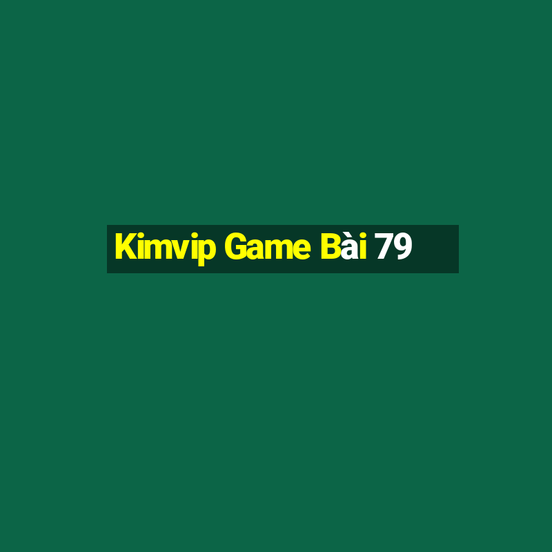 Kimvip Game Bài 79