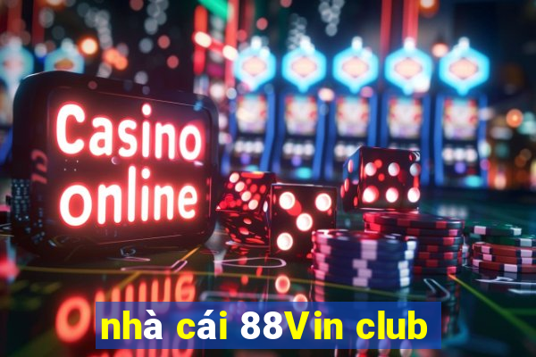 nhà cái 88Vin club