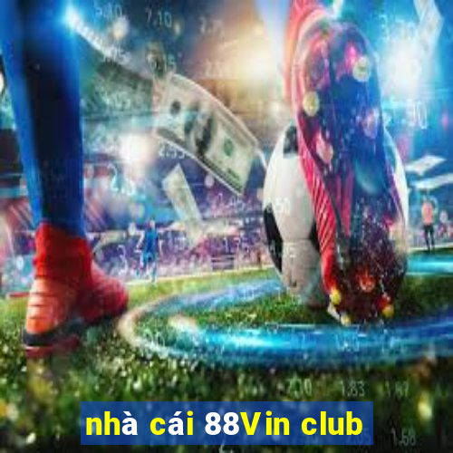 nhà cái 88Vin club