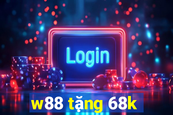 w88 tặng 68k