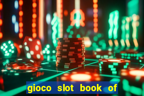 gioco slot book of ra gratis