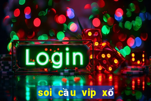 soi cầu vip xổ số miền trung