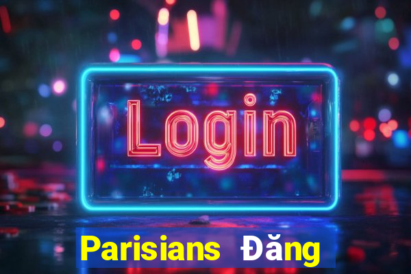 Parisians Đăng nhập để tải về