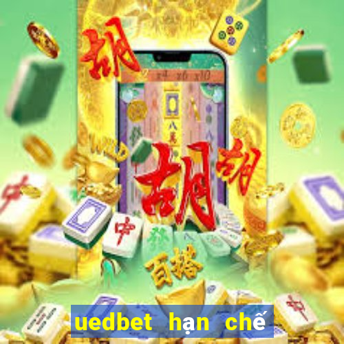 uedbet hạn chế màu đỏ