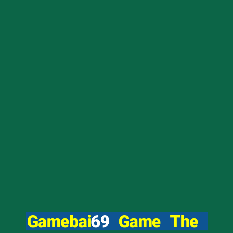 Gamebai69 Game The Bài Hack