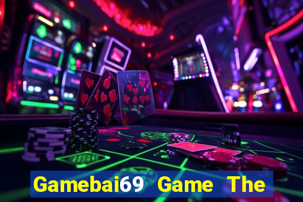 Gamebai69 Game The Bài Hack