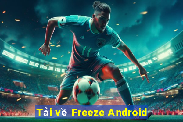 Tải về Freeze Android