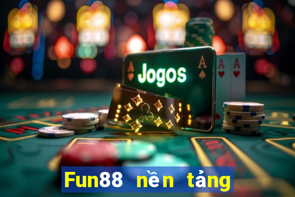 Fun88 nền tảng đặt cược xổ số