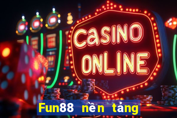 Fun88 nền tảng đặt cược xổ số