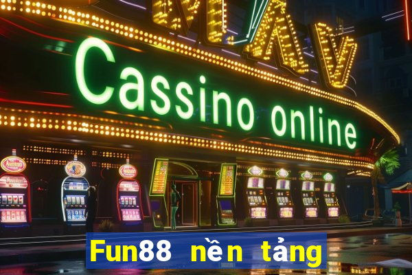 Fun88 nền tảng đặt cược xổ số