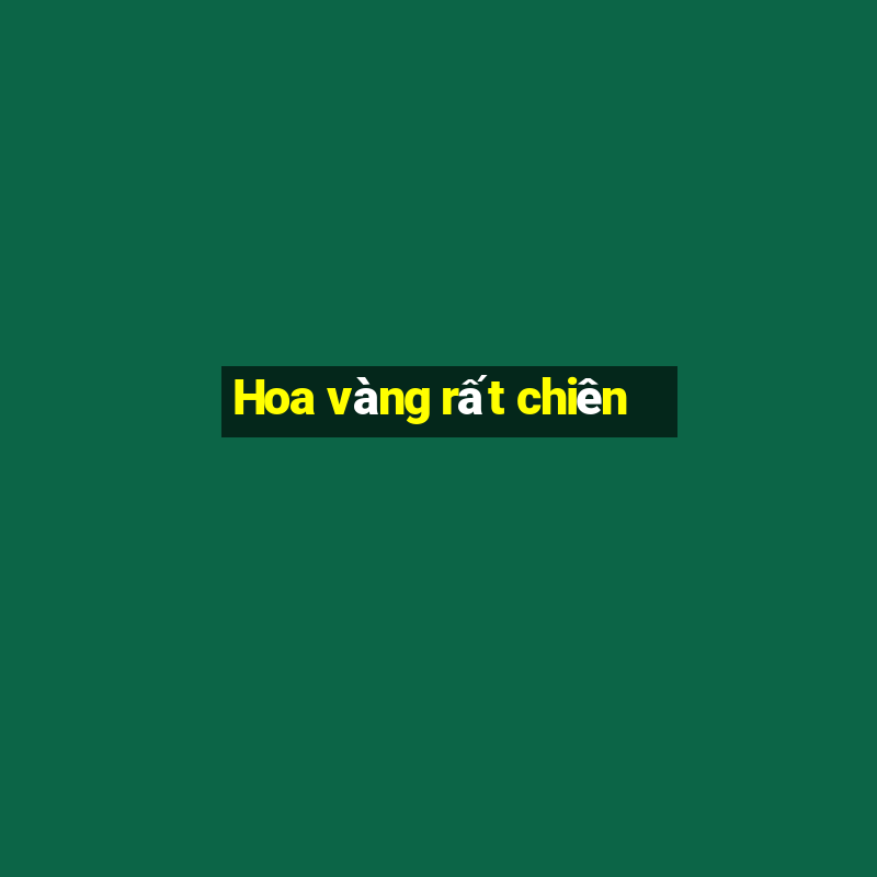 Hoa vàng rất chiên