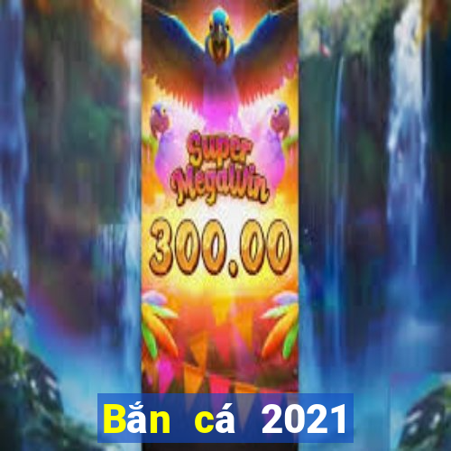 Bắn cá 2021 phiên bản hd