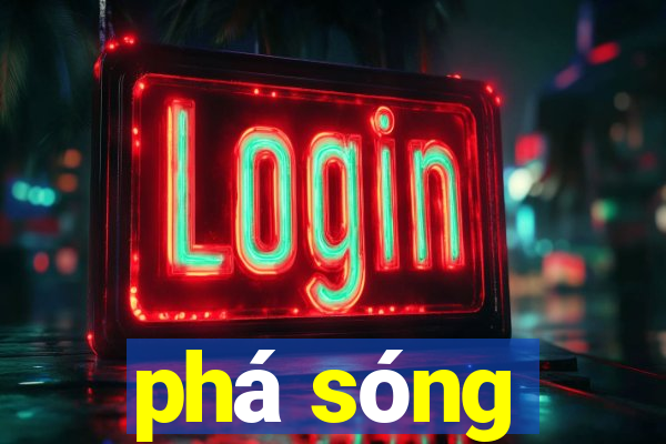 phá sóng