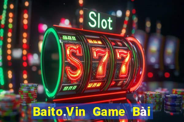 Baito.Vin Game Bài Online Uy Tín