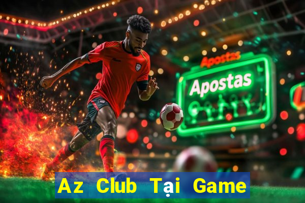 Az Club Tại Game Bài B52 Đổi Thưởng