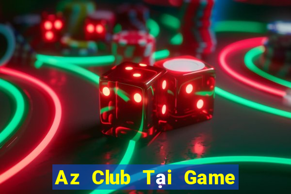 Az Club Tại Game Bài B52 Đổi Thưởng