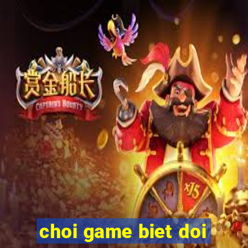 choi game biet doi