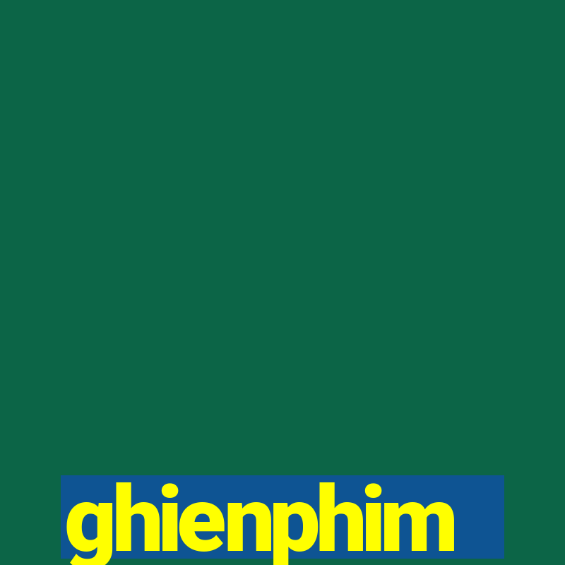 ghienphim