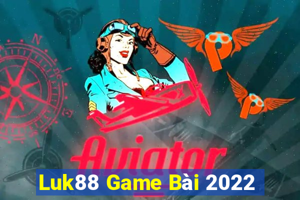 Luk88 Game Bài 2022