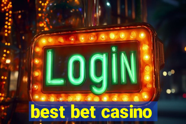 best bet casino