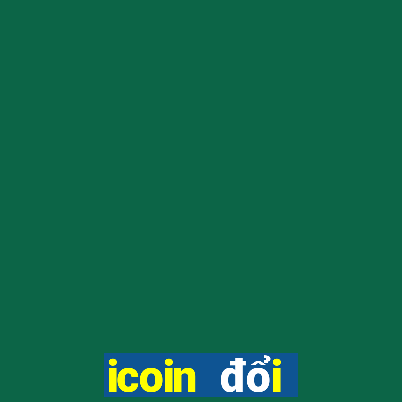 icoin đổi thưởng nhận thẻ cào