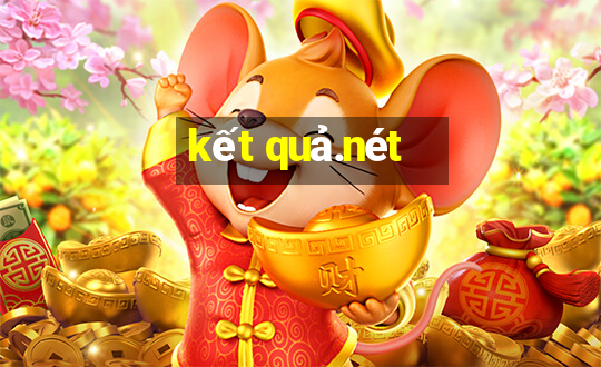 kết quả.nét