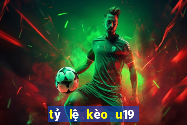 tỷ lệ kèo u19 hôm nay