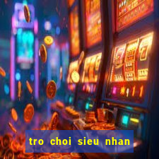 tro choi sieu nhan vu tru