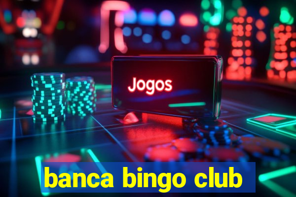 banca bingo club