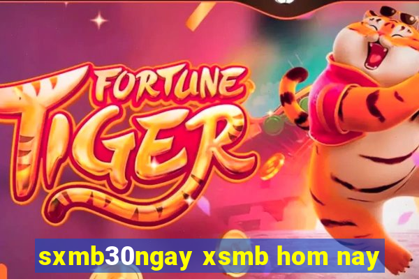 sxmb30ngay xsmb hom nay