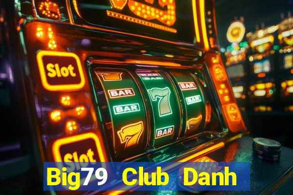 Big79 Club Danh Bai Sanh Rong