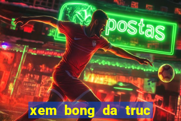 xem bong da truc tuyen nhanh nhat