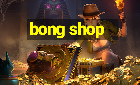 bong shop