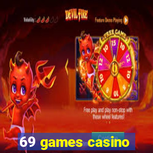 69 games casino