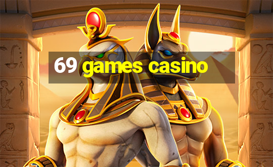 69 games casino